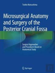 Microsurgical Anatomy And Surgery Of The Posterior Cranial Fossa