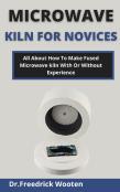 Microwave Kiln For Novices