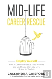 Mid-Life Career Rescue: Employ Yourself: