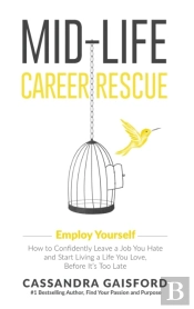 Mid-Life Career Rescue: Employ Yourself: