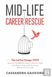 Mid-Life Career Rescue: The Call For Cha