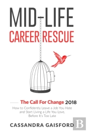 Mid-Life Career Rescue: The Call For Cha