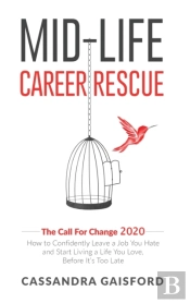 Mid-Life Career Rescue: The Call For Cha