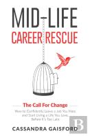 Mid-Life Career Rescue (The Call For Change)