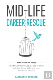 Mid-Life Career Rescue (What Makes You Happy)