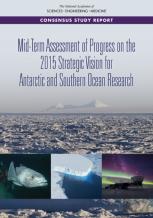 Mid-Term Assessment Of Progress On The 2015 Strategic Vision For Antarctic And Southern Ocean Research