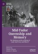 Mid-Tudor Queenship And Memory