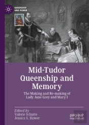 Mid-Tudor Queenship And Memory