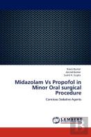 Midazolam Vs Propofol In Minor Oral Surgical Procedure