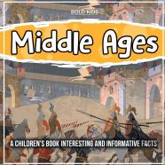 Middle Ages A Children'S Book Interesting And Informative Facts