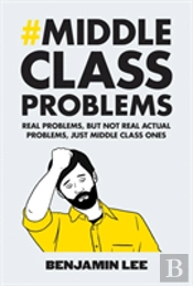 Middle Class Problems
