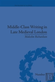 Middle-Class Writing In Late Medieval London