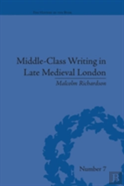 Bertrand.pt - Middle-Class Writing In Late Medieval London