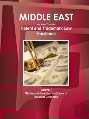 Middle East And Arabic Countries Patent And Trademark Laws Handbook Volume 1 Strategic Information And Laws In Selected Countries