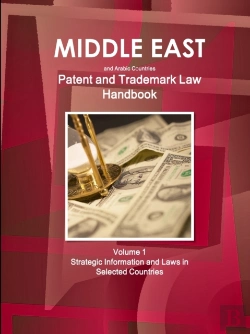 Bertrand.pt - Middle East And Arabic Countries Patent And Trademark Laws Handbook Volume 1 Strategic Information And Laws In Selected Countries