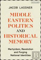 Middle Eastern Politics And Historical Memory