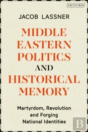 Middle Eastern Politics And Historical Memory