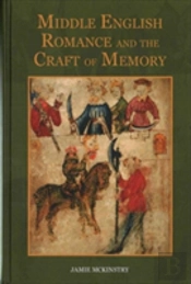 Middle English Romance And The Craft Of Memory
