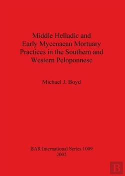 Bertrand.pt - Middle Helladic And Early Mycenaean Mortuary Practices In The Southern And Western Peloponnese