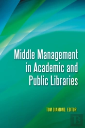 Middle Management In Academic And Public Libraries