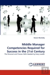 Middle Manager Competencies Required For Success In The 21st Century