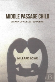 Middle Passage Child:  A Saga Of Collect