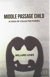 Middle Passage Child:  A Saga Of Collect