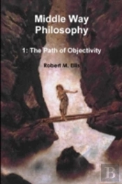 Middle Way Philosophy 1: The Path Of Objectivity