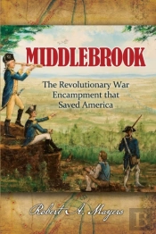 Middlebrook: The Encampment That Saved A