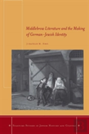 Middlebrow Literature And The Making Of German-Jewish Identity