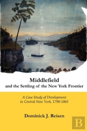 Middlefield And The Settling Of The New York Frontier