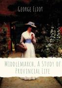 Middlemarch, A Study Of Provincial Life