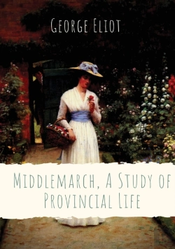 Bertrand.pt - Middlemarch, A Study Of Provincial Life