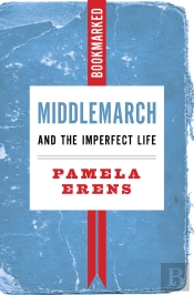 Middlemarch And The Imperfect Life: Bookmarked