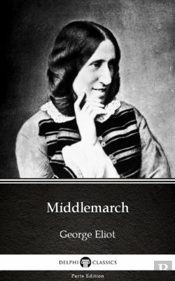 Bertrand.pt - Middlemarch By George Eliot - Delphi Classics (Illustrated)