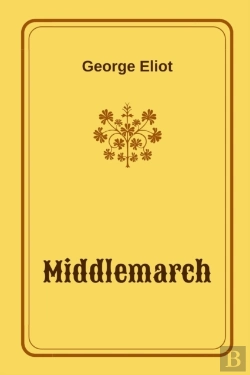 Bertrand.pt - Middlemarch By George Eliot