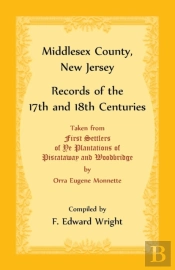 Middlesex County, New Jersey Records Of The 17th And 18th Centuries