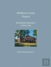 Middlesex County, Virginia Deed Book Abstracts 1709-1720