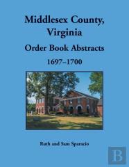 Middlesex County, Virginia Order Book Abstracts, 1697-1700