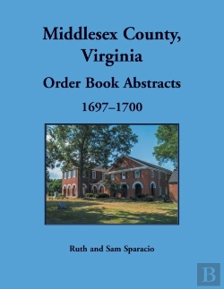Bertrand.pt - Middlesex County, Virginia Order Book Abstracts, 1697-1700