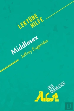 Bertrand.pt - Middlesex Von Jeffrey Eugenides (Lektürehilfe) : Detaillierte Zusammenfassung, Personenanalyse Und Interpretation