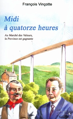 Bertrand.pt - Midi À Quatorze Heures ; Au Marché Des Valeurs, La Province Est Gagnante