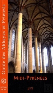 Midi-Pyrénées ; Guide Des Abbayes Et Prieures
