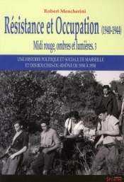 Midi Rouge, Ombres Et Lumières Tome 3 ; Résistance Et Occupation (1940-1944)