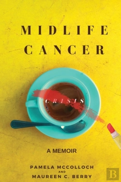Bertrand.pt - Midlife Cancer Crisis: A Memoir