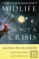 Midlife Is Not A Crisis