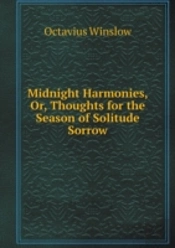 Midnight Harmonies, Or, Thoughts For The Season Of Solitude Sorrow