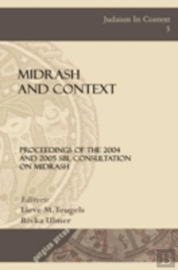 Bertrand.pt - Midrash And Context (Proceedings Of The 2004 And 2005 Sbl Consultation On Midrash)