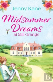 Midsummer Dreams At Mill Grange