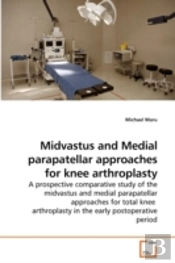 Midvastus And Medial Parapatellar Approa